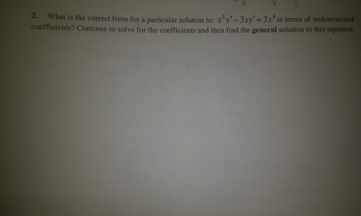 Solved 2. What is the correct form for a particular solution | Chegg.com