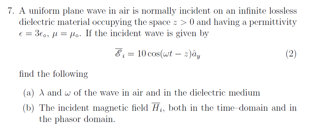 Solved 7. A uniform plane wave in air is normally incident | Chegg.com