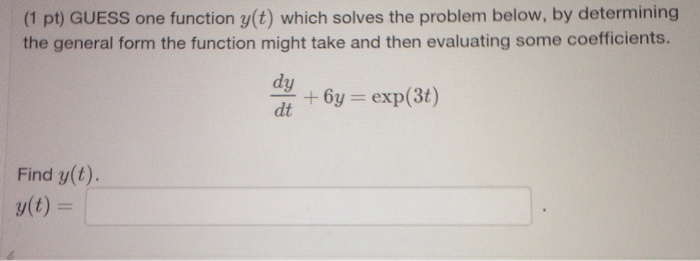 Solved (1 pt) GUESS one function y(t) which solves the | Chegg.com