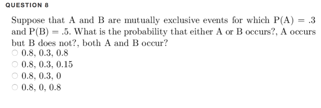 Solved QUESTION 8 Suppose that A and B are mutually | Chegg.com