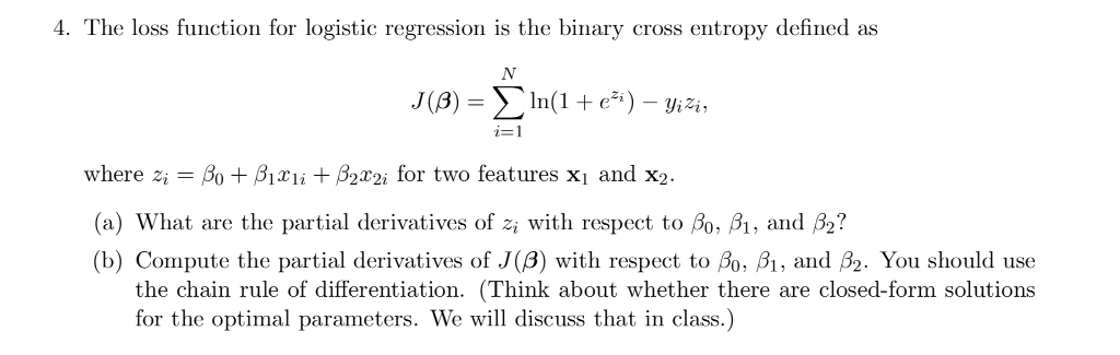 Solved 4. The loss function for logistic regression is the | Chegg.com