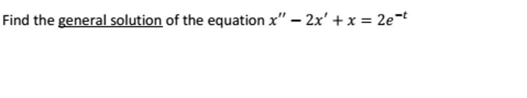 Solved Find the general solution of the equation x