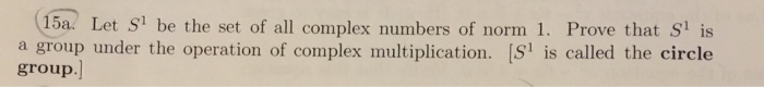 Solved In particular, notice that complex numbers of norm 1 | Chegg.com