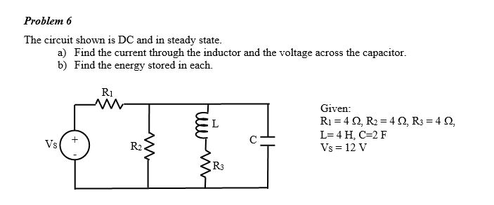 Solved The circuit shown is DC and in steady state. Find | Chegg.com