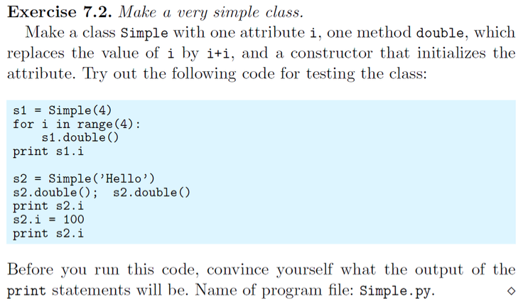 Solved Exercise 7.2. Make a very simple class. Make a class | Chegg.com