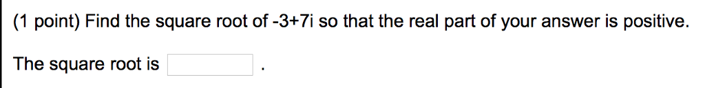 solved-1-point-find-the-square-root-of-3-7i-so-that-the-chegg