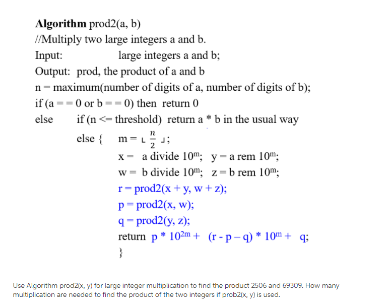 Solved Algorithm Prod2(a, B) /Multiply Two Large Integers A | Chegg.com