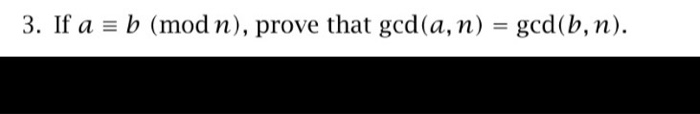 Solved If A B Mod N Prove That Gcda N Gcdb N 1341