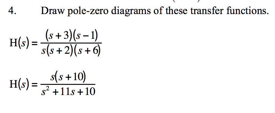Solving Transfer Functions Solved 4.Draw pole-zero diagrams of these transfer | Chegg.com