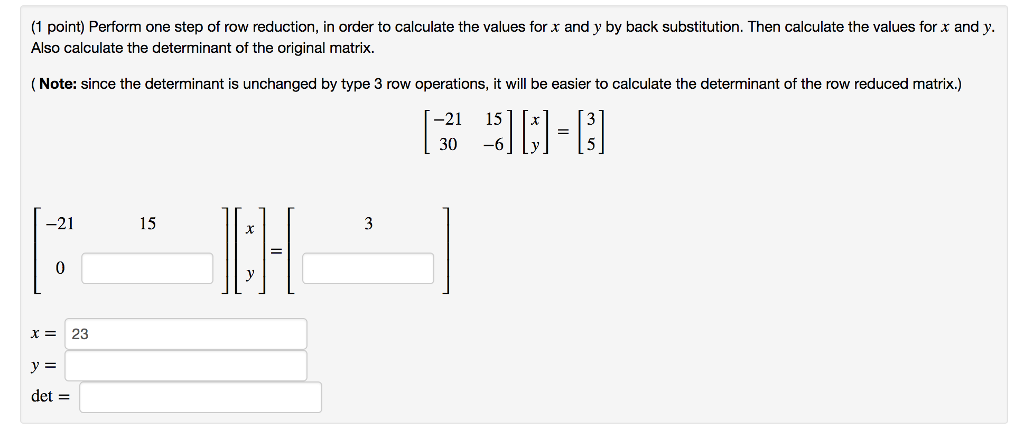 Solved (1 point) Perform one step of row reduction, in order | Chegg.com