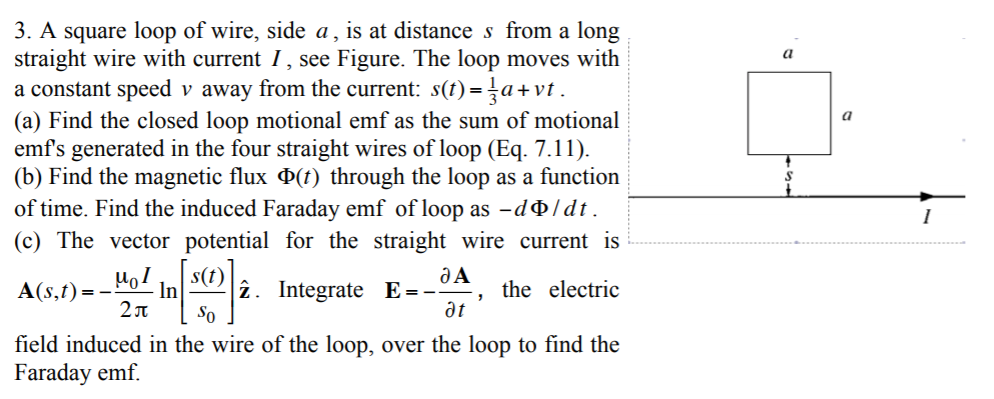 Solved 3. A square loop of wire, side a, is at distance s | Chegg.com