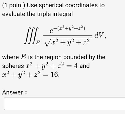 Solved Use spherical coordinates to evaluate the triple | Chegg.com