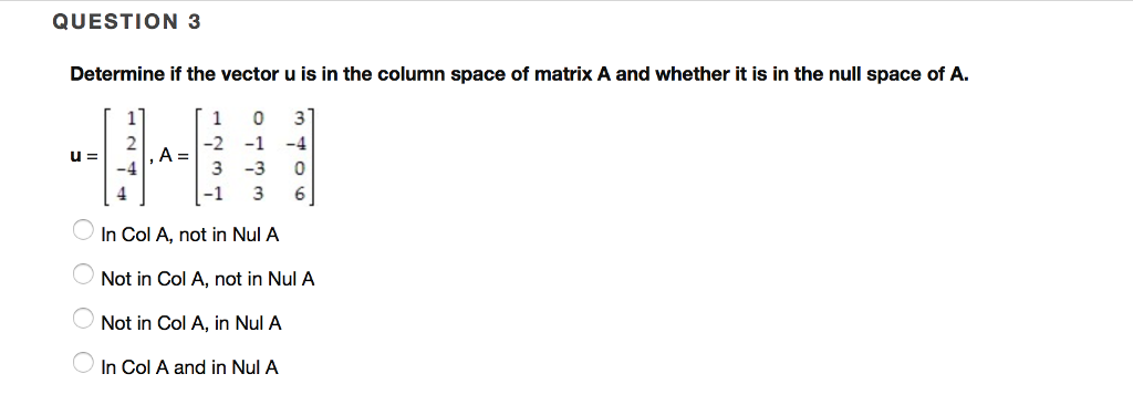 solved-determine-if-the-vector-u-is-in-the-column-space-of-chegg