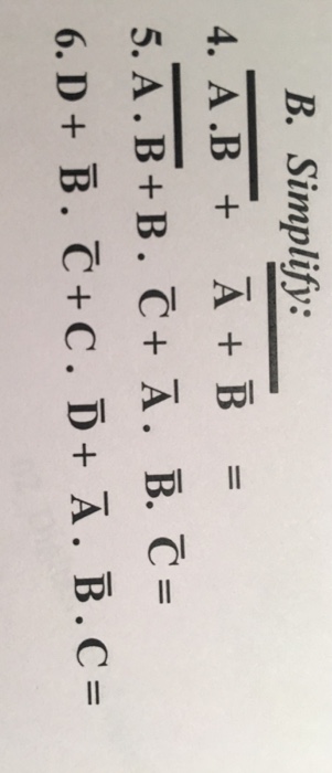 Solved Simplify: A .B + A + A + B = A. B + B. C +. B. C = | Chegg.com