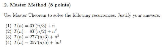 Solved 2. Master Method (8 Points) Use Master Theorem To | Chegg.com