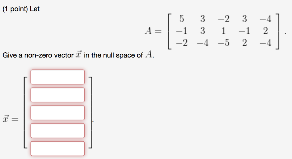 solved-give-a-non-zero-vector-x-in-the-null-space-of-a-chegg