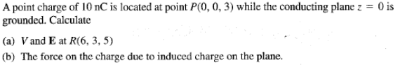 Solved A point charge of 10 nC is located at point P(0, 0, | Chegg.com