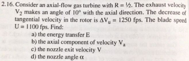 Solved Consider an axial-flow gas turbine with R = 1/2. The | Chegg.com