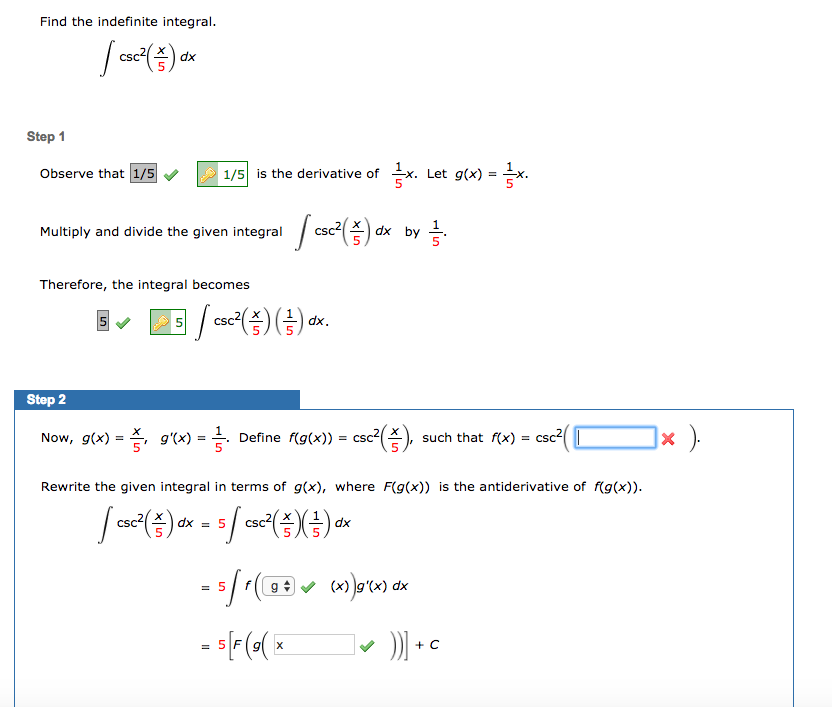 Solved Find the indefinite integral. integral csc^2(x/5)dx | Chegg.com