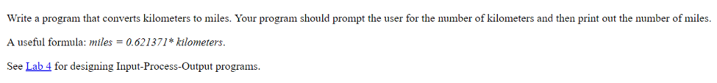 Solved Write a program that converts kilometers to miles. | Chegg.com