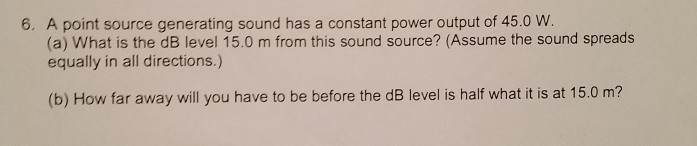 Solved 6. A point source generating sound has a constant | Chegg.com