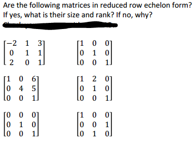 Solved Are the following matrices in reduced row echelon Chegg