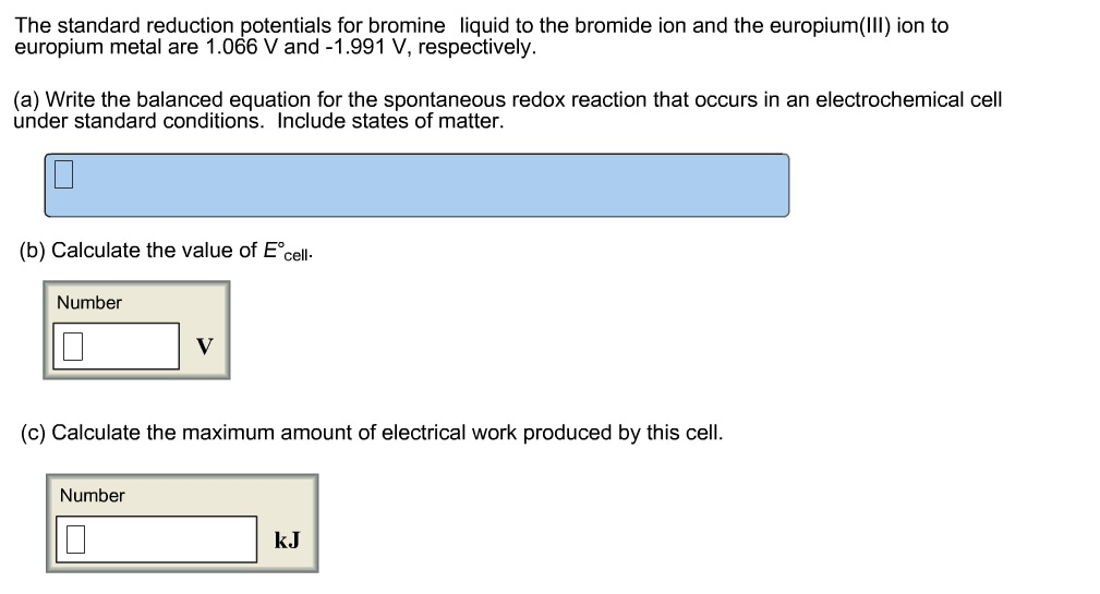 Solved The standard reduction potentials for bromine liquid