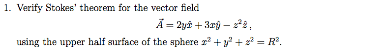 Solved 1. Verify Stokes' theorem for the vector field using | Chegg.com