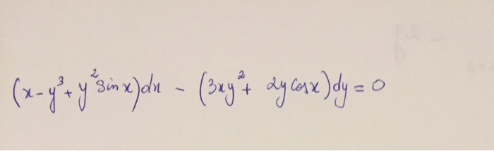 Solved (x-y^3 + y^2 sin x)dx - (3xy^2 + 2y cosx)dy = 0 | Chegg.com