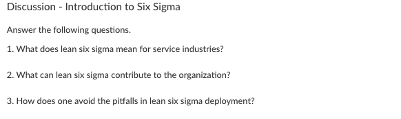 Solved Discussion - Introduction to Six Sigma Answer the | Chegg.com