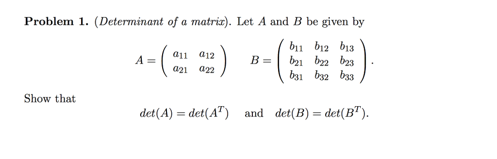 Solved Problem 1. (Determinant Of A Matriz). Let A And B Be | Chegg.com