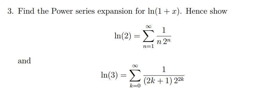 Solved Find the power series expansion for ln(1+x).I can do | Chegg.com