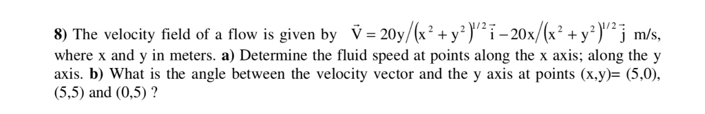Solved 8) The velocity field of a flow is given by | Chegg.com