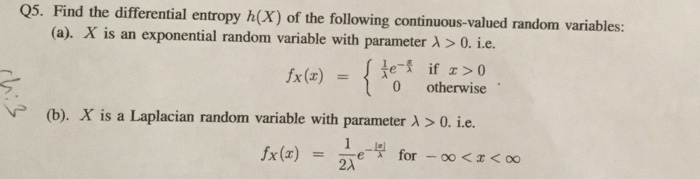 Solved Find the differential entropy h(x) of the following | Chegg.com