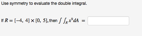 Solved Use Symmetry To Evaluate The Double Integral If R Chegg Com   Php9Zk9tE 