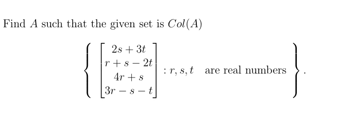 Solved Find A such that the given set is Col(A) 2s 3t | : r, | Chegg.com