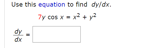 Solved Use this equation to find dy/dx. 7y cos x = x^2 + | Chegg.com