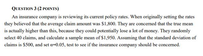 Solved QUESTION 3 (2 POINTS) An insurance company is | Chegg.com