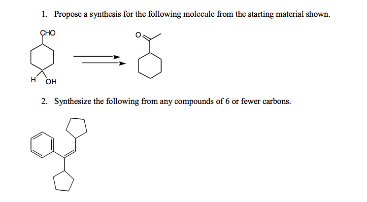 Solved 1. Propose a synthesis for the following molecule | Chegg.com