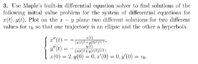 Solved Use Maple's built-in differential equation solver to | Chegg.com
