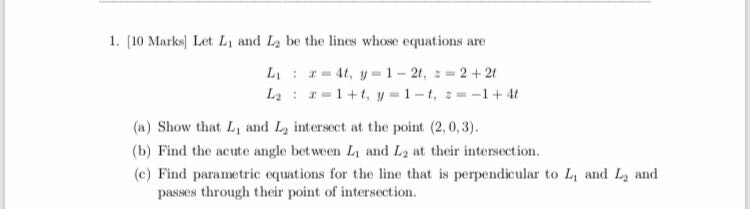 Solved 1. [10 Marksl Let Li and L2 be the lies whose | Chegg.com