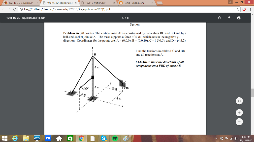 Solved The vertical mast AB is constrained by two cables BC