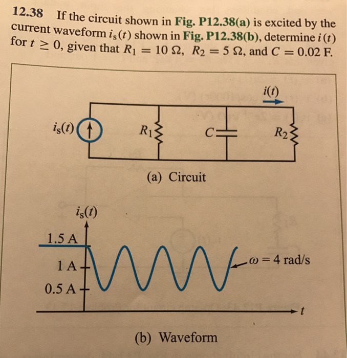 Solved If the circuit shown in Fig. P12.38(a) is excited by | Chegg.com