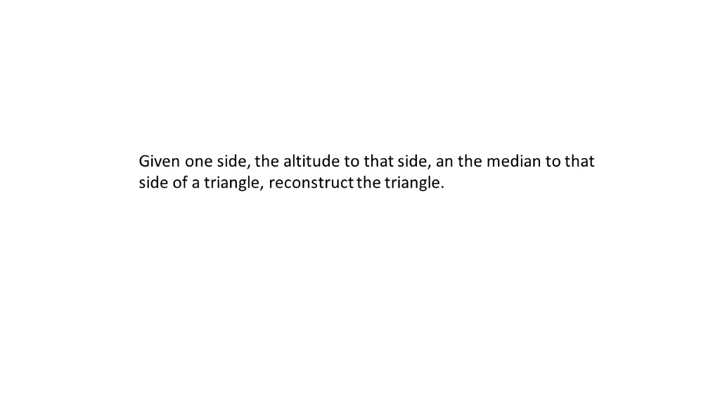 Solved Given one side, the altitude to that side, an the | Chegg.com