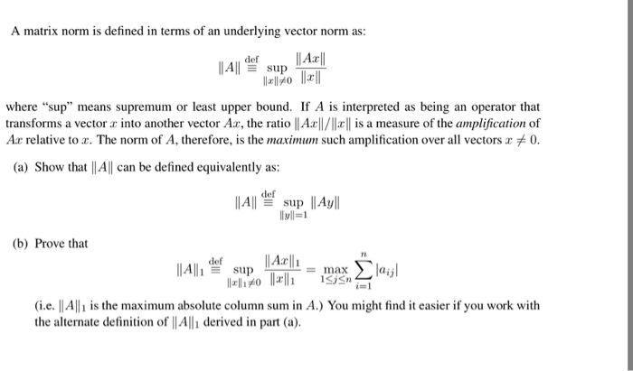 A matrix norm is defined in terms of an underlying Chegg