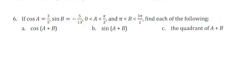 Solved If cos A = 3/5, sin B = -5/13, 0