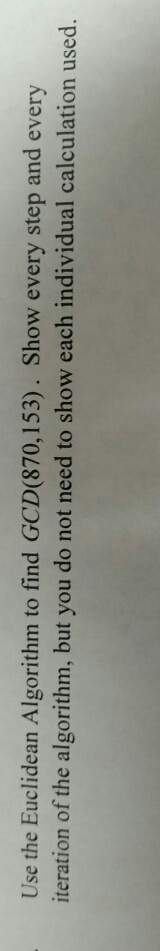 Solved Use the Euclidean Algorithm to find GCD(870, 153). | Chegg.com