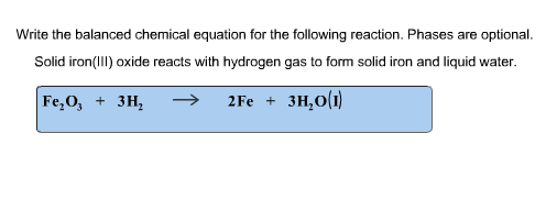 equation hydrogen chemical gas balanced write iron oxide solid reaction phases iii reacts following optional water liquid form between fe