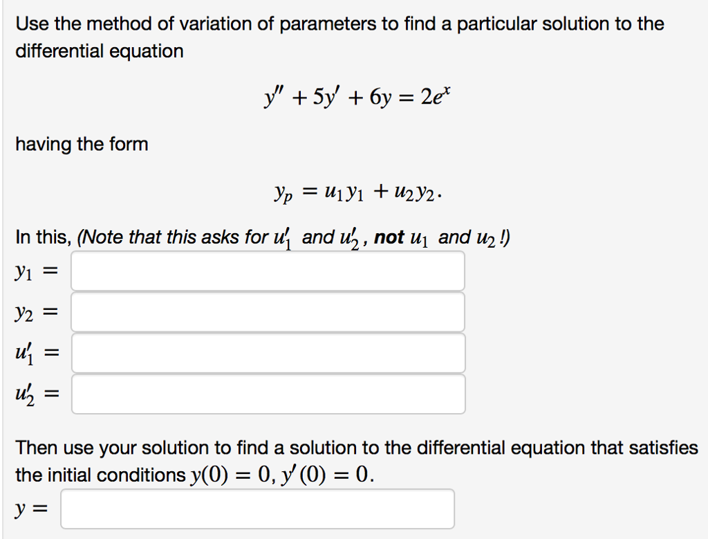 Solved Use the method of variation of parameters to find a | Chegg.com