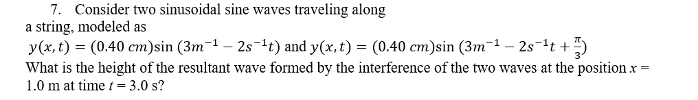 Solved 7. Consider two sinusoidal sine waves traveling along | Chegg.com